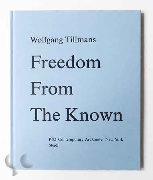 Freedom From The Known | Wolfgang Tillmans