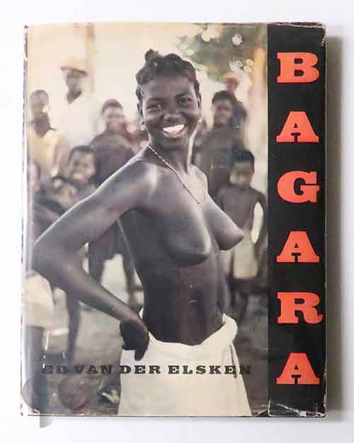 Bagara: Photographs of Equatorial Africa | Ed Van Der Elsken