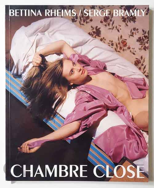 Chambre Close | Bettina Rheims, Serge Bramly
