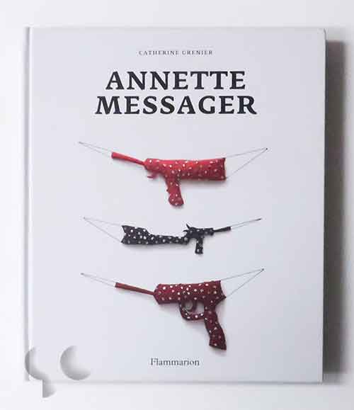 Annette Messager | Catherine Grenier