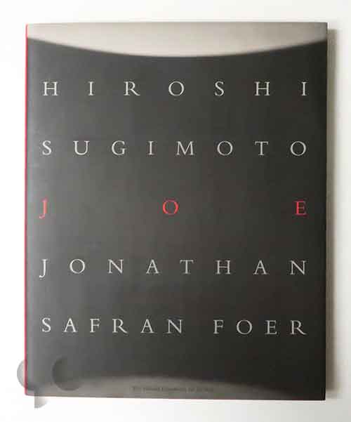 Joe: Hiroshi Sugimoto and Jonathan Safran Foer