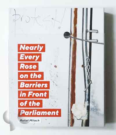 Nearly Every Rose on the Barriers in Front of the Parliament | Rafal Milach