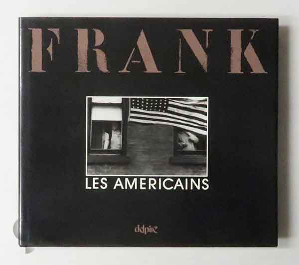 LES AMERICAINS | Robert Frank (Delpire 2007)