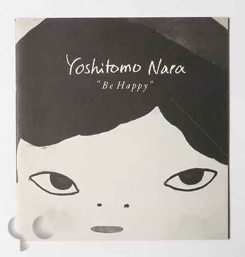 ''Be Happy'' Yoshitomo Nara New Works | 奈良美智