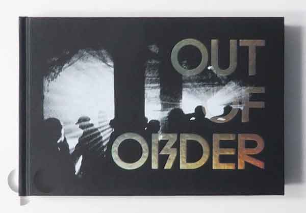 Out of Order: The Underground Rave Scene 1997-2006 | Molly Macindoe