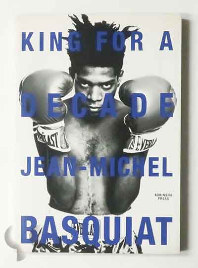 King For a Decade | Jean-Michel Basquiat