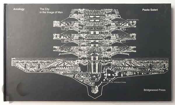 Arcology: The City in the Image of Man (1983) | Paolo Soleri
