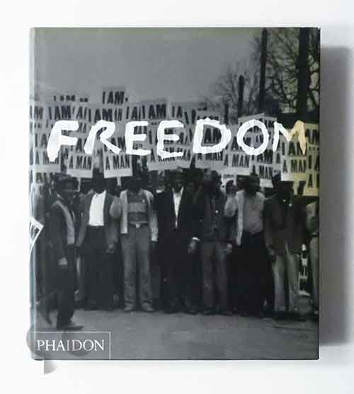Freedom: A Photographic History of The African American Struggle