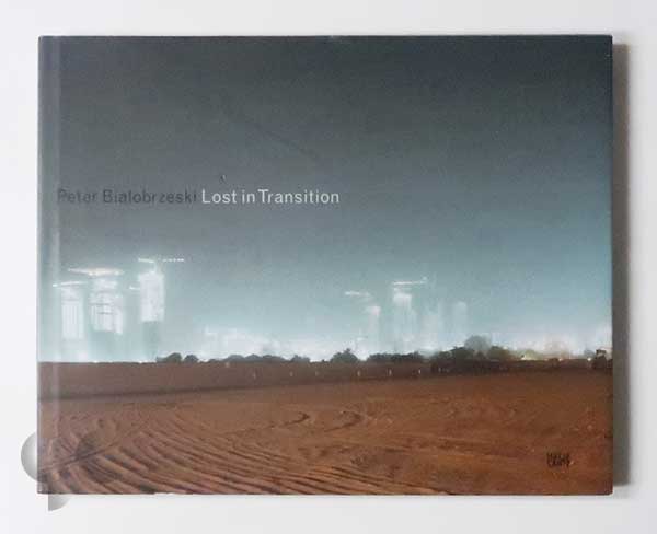 Lost in Transition | Peter Bialobrzeski