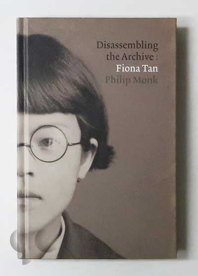 Fiona Tan: Disassembling the Archive