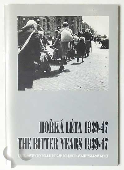 The Bitter Years 1939-47: Europe Through The Eyes of Czech Photographers