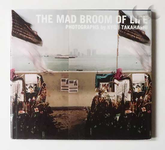 The Mad Broom of Life 高橋恭司（光琳社） -SO BOOKS