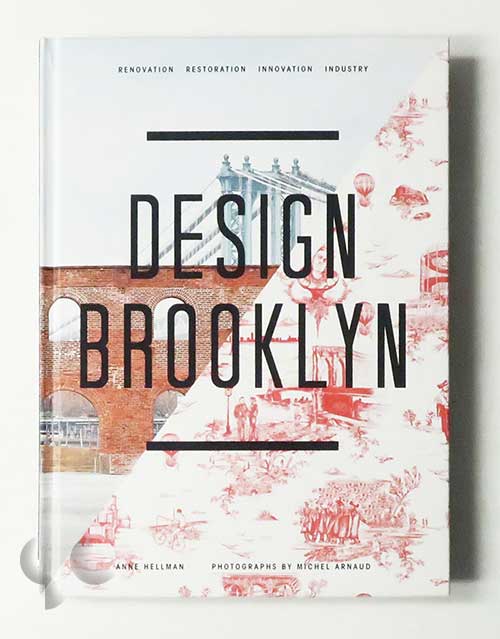 Design Brooklyn: Renovation, Restoration, Innovation, Industry