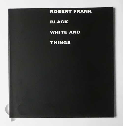 Black White And Things | Robert Frank