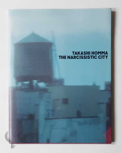 The Narcissistic City | Takashi Homma