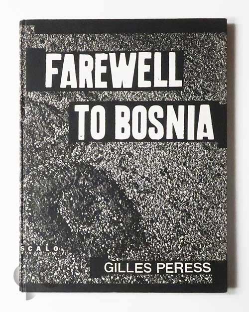 Farewell to Bosnia | Gilles Peress