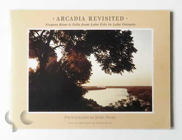 Arcadia Revisited: Niagara River & Falls from Lake Erie to Lake Ontario | John Pfahl