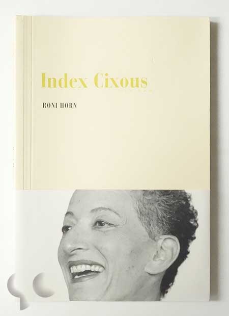 Index Cixous: Cix Pax | Roni Horn