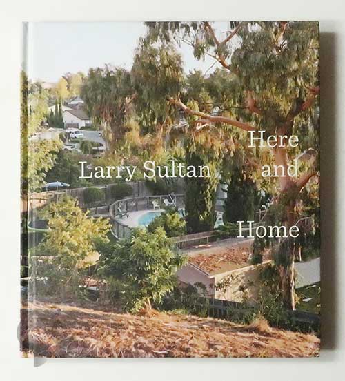 Here and Home | Larry Sultan