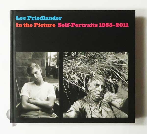 In the Picture: Self-Portraits 1958-2011 | Lee Friedlander