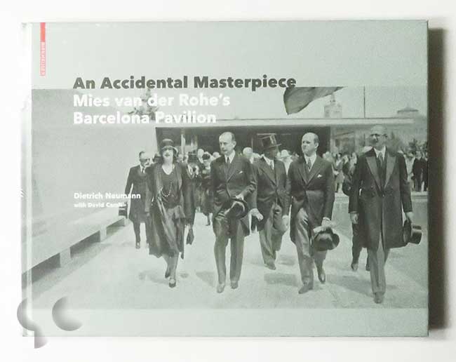 An Accidental Masterpiece. Mies van der Rohe's Barcelona Pavilion