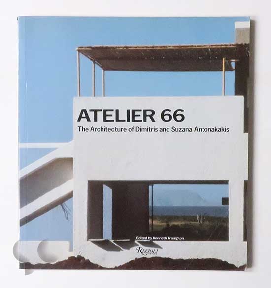 ATELIER 66 The Architecture of Dimitris and Suzana Antonakakis