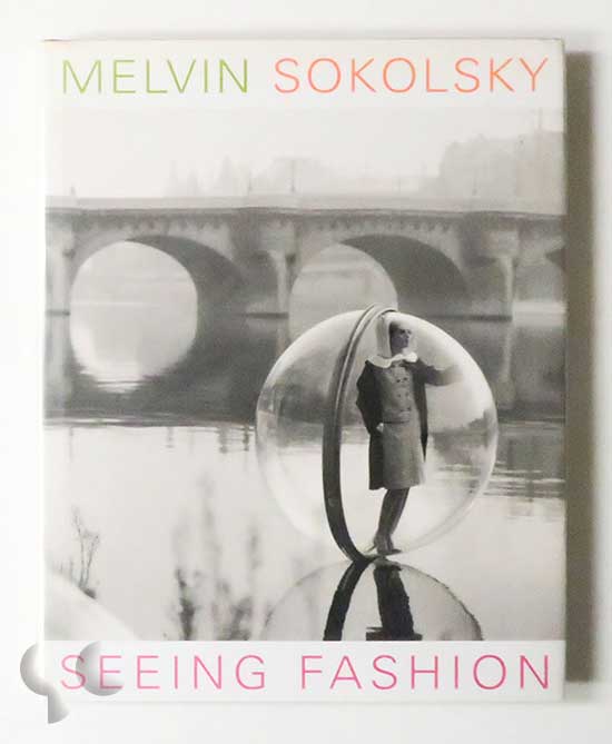 Seeing Fashion | Melvin Sokolsky