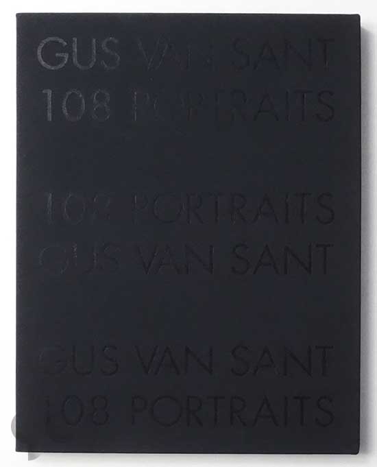 Gus Van Sant 108 Portraits limited edition -SO BOOKS