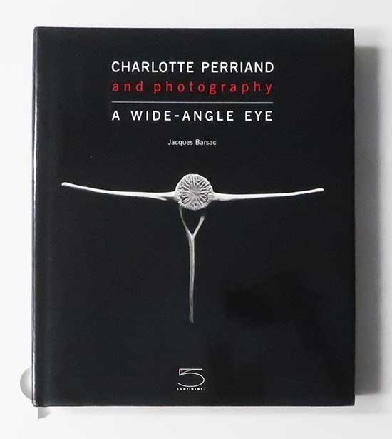 Charlotte Perriand and Photography: A Wide -Angle Eye