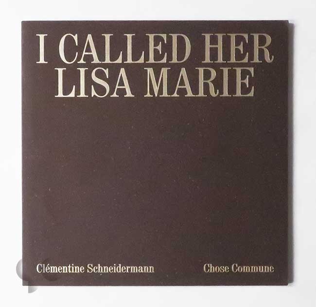 I called her Lisa Marie | Clémentine Schneidermann