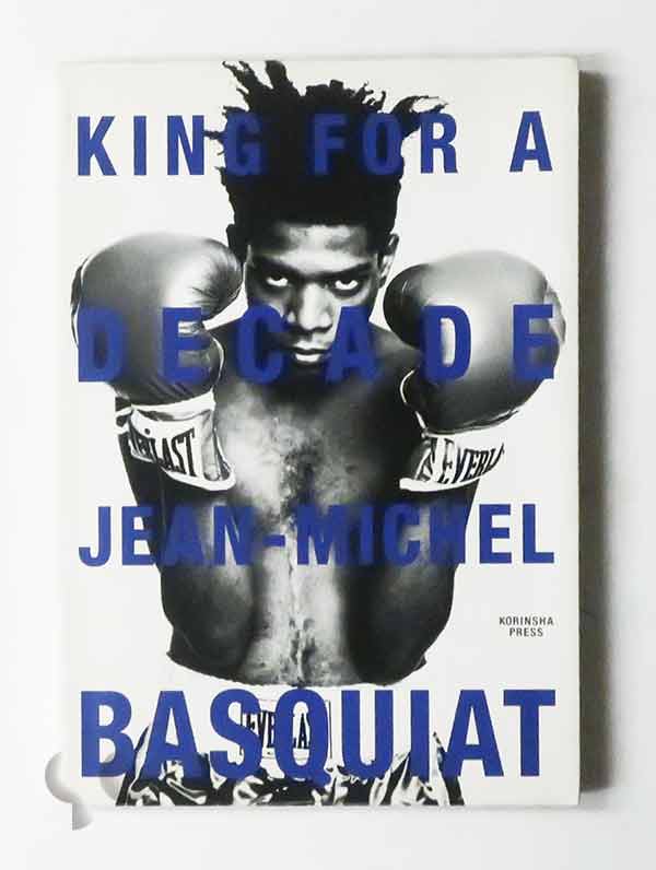 King For a Decade | Jean-Michel Basquiat