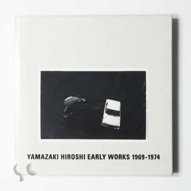 YAMAZAKI HIROSHI Early Works 1969-1974 山崎博 (SIGNED)