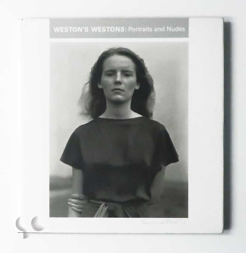 Weston’s Westons: Portraits and Nudes | Edward Weston