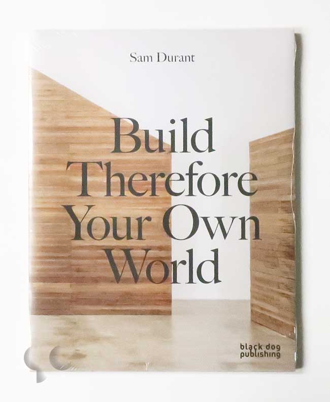 Build Therefore Your Own World | Sam Durant