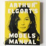 Arthur Elgort's Models Manual