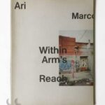 Within Arm's Reach | Ari Marcopoulos