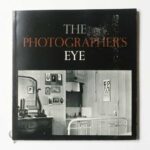 The Photographer's Eye | curated by John Szarkowski