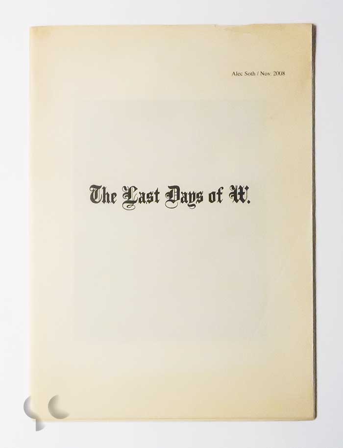The Last Days of W. | Alec Soth