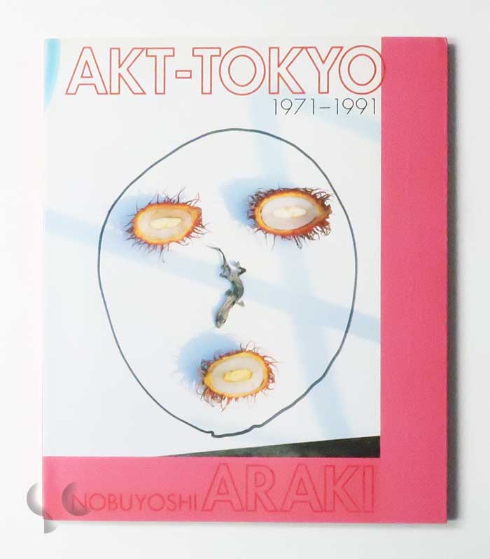 AKT-TOKYO 1971-1991 荒木経惟