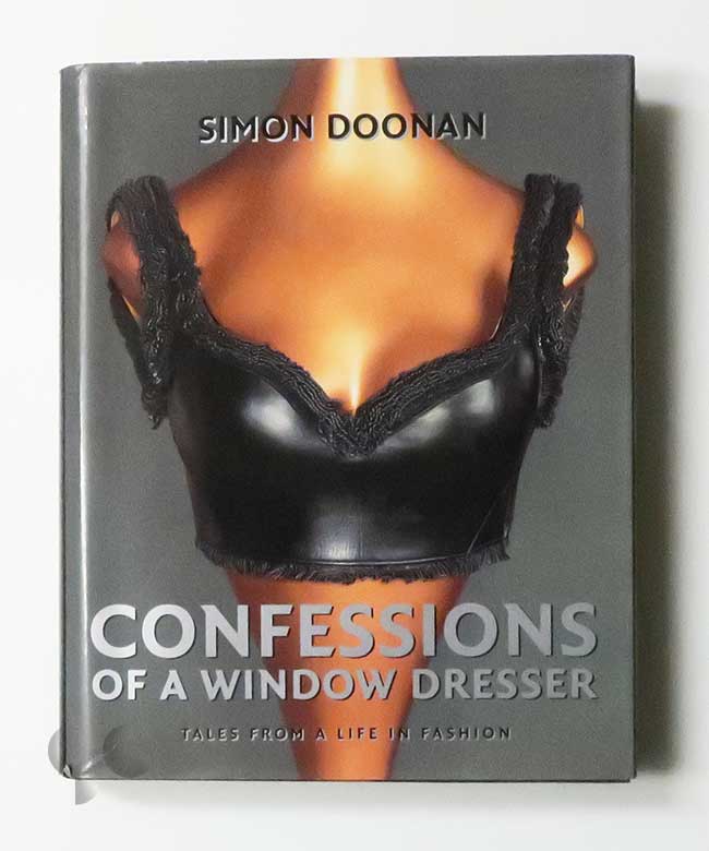 Confessions of A Window Dresser: Tales From A Life in Fashion