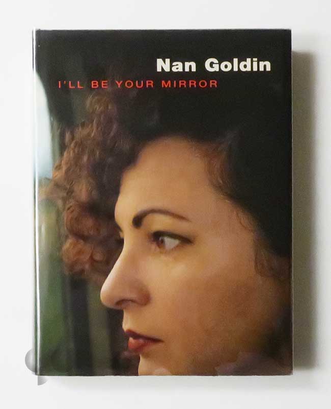 I'll Be Your Mirror | Nan Goldin
