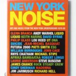 New York Noise: Art and Music from the New York Underground 1978-88