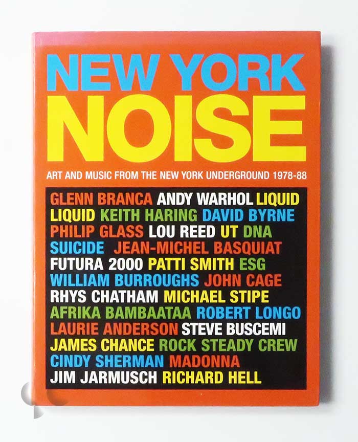 New York Noise: Art and Music from the New York Underground 1978-88