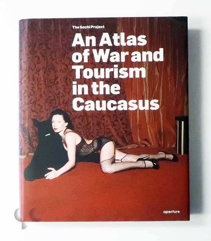 An Atlas of War and Tourism in the Caucasus | The Sochi Project by Rob Hornstra and Arnold van Bruggen