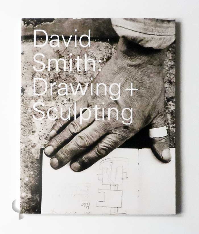 David Smith. Drawing + Sculpting
