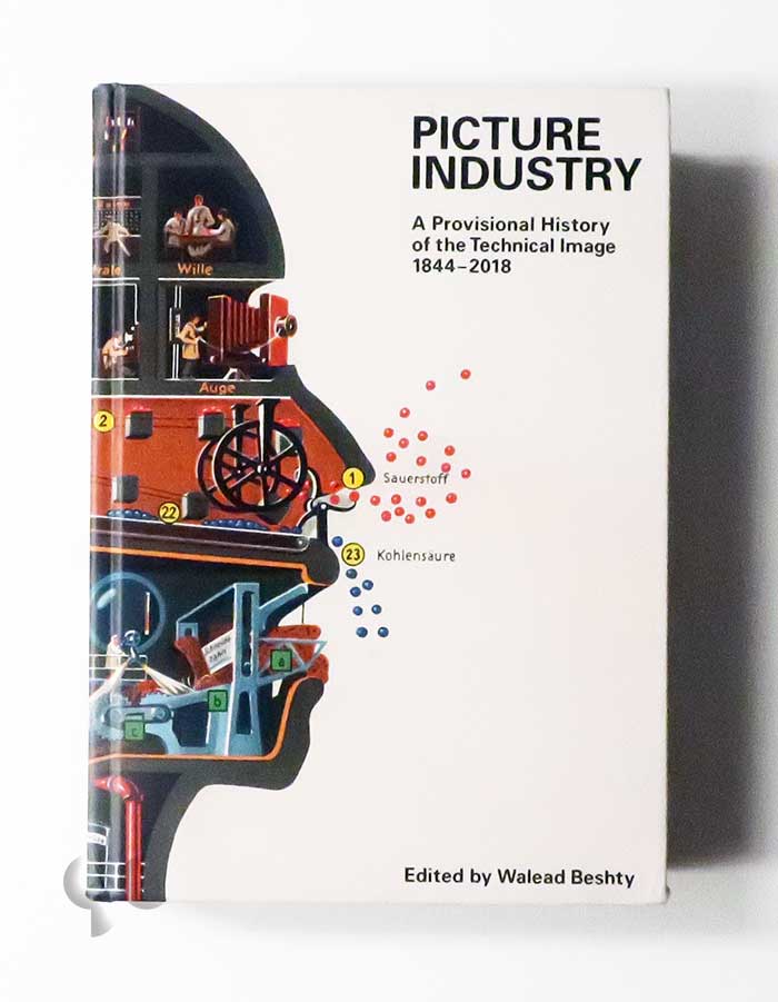 Picture Industry: A Provisional History of the Technical Image 1844-2018