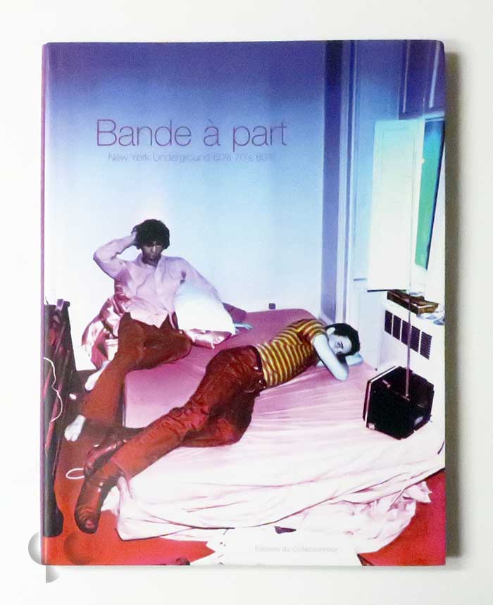 Bande à part: New York Underground 60's 70's 80's