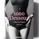 1000 Dessous: A History of Lingerie